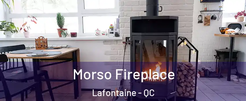  Morso Fireplace Lafontaine - QC