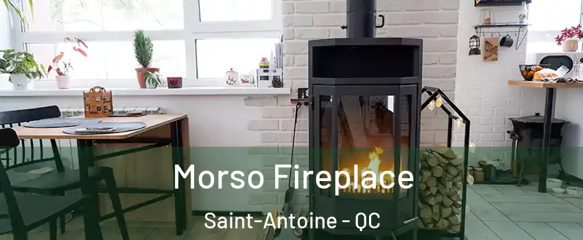  Morso Fireplace Saint-Antoine - QC