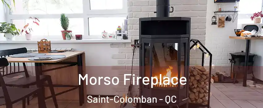  Morso Fireplace Saint-Colomban - QC