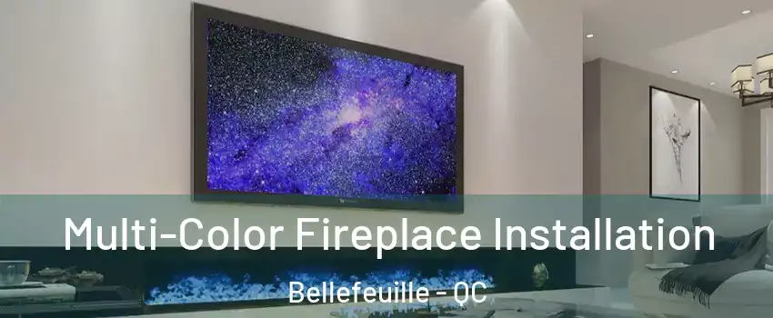  Multi-Color Fireplace Installation Bellefeuille - QC