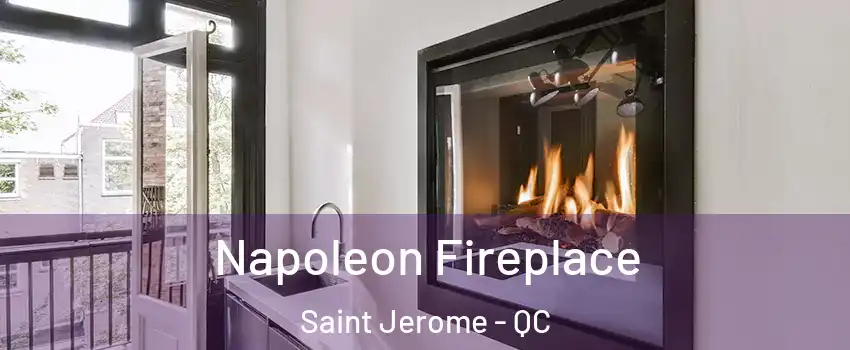  Napoleon Fireplace Saint Jerome - QC