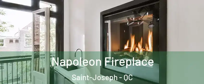  Napoleon Fireplace Saint-Joseph - QC