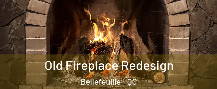  Old Fireplace Redesign Bellefeuille - QC