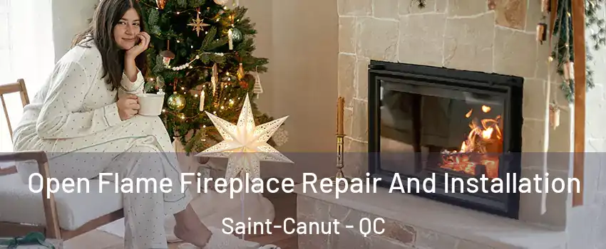  Open Flame Fireplace Repair And Installation Saint-Canut - QC