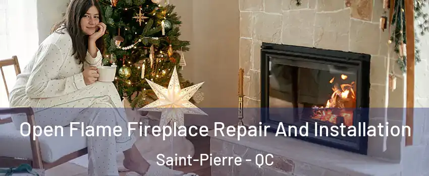  Open Flame Fireplace Repair And Installation Saint-Pierre - QC
