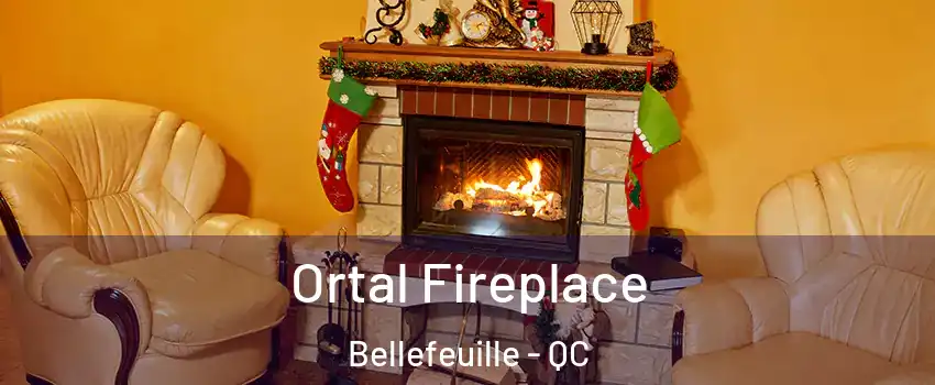 Ortal Fireplace Bellefeuille - QC