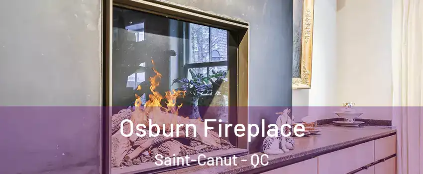  Osburn Fireplace Saint-Canut - QC