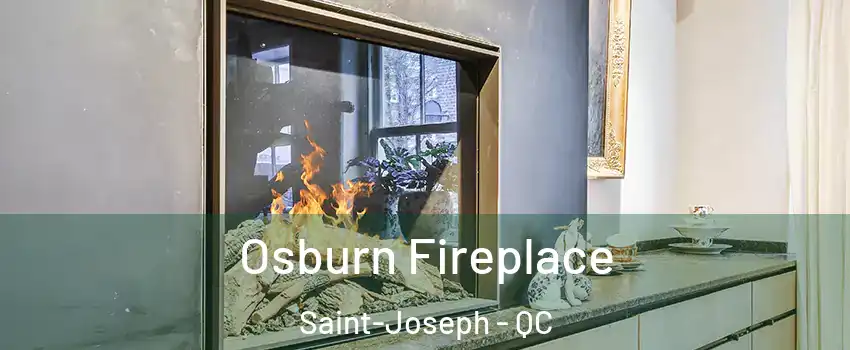  Osburn Fireplace Saint-Joseph - QC