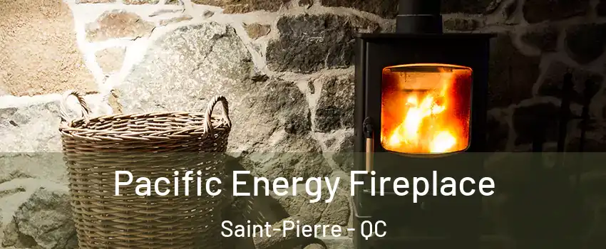  Pacific Energy Fireplace Saint-Pierre - QC