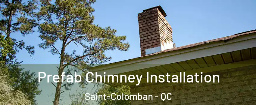  Prefab Chimney Installation Saint-Colomban - QC