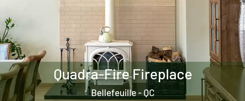  Quadra-Fire Fireplace Bellefeuille - QC