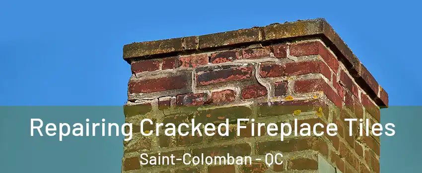  Repairing Cracked Fireplace Tiles Saint-Colomban - QC