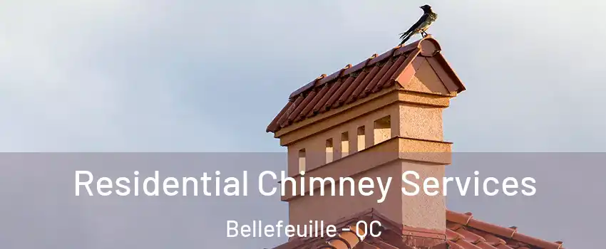  Residential Chimney Services Bellefeuille - QC