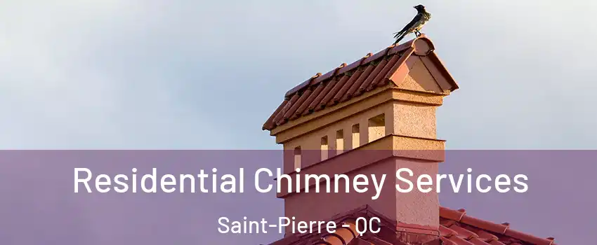  Residential Chimney Services Saint-Pierre - QC