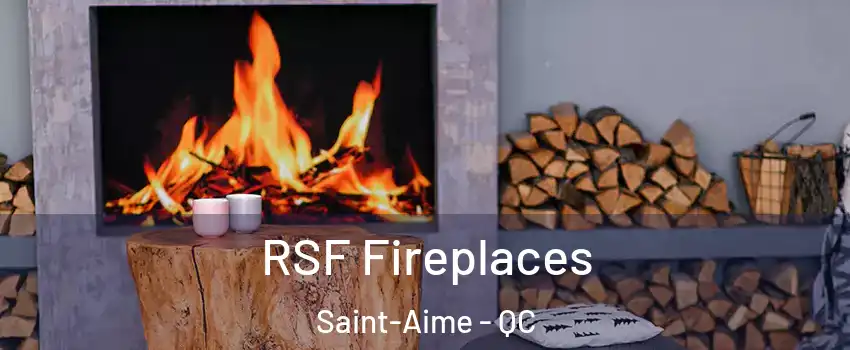  RSF Fireplaces Saint-Aime - QC