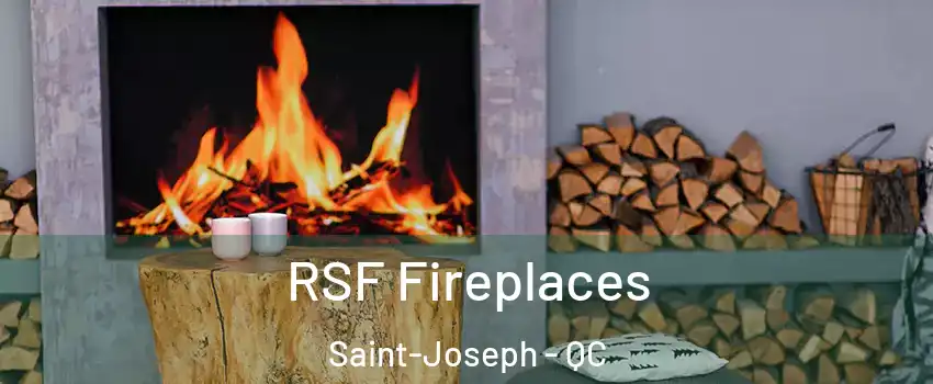  RSF Fireplaces Saint-Joseph - QC