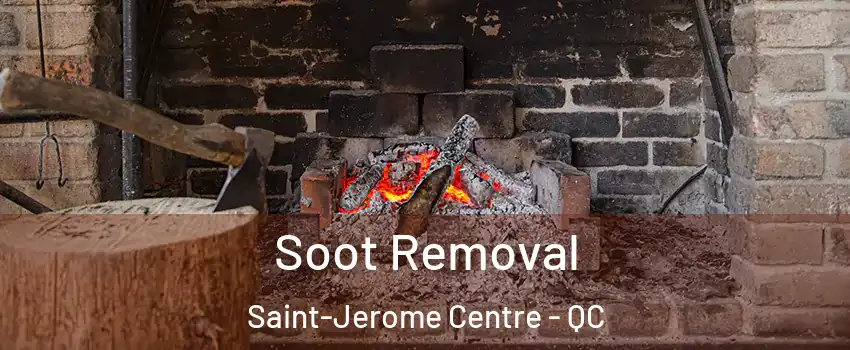  Soot Removal Saint-Jerome Centre - QC