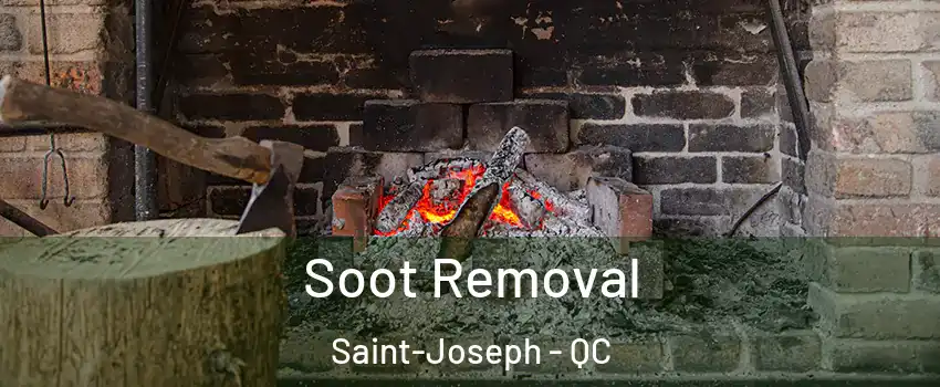  Soot Removal Saint-Joseph - QC