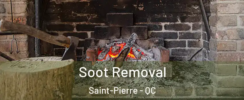  Soot Removal Saint-Pierre - QC