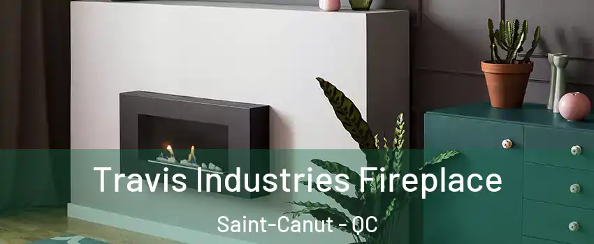  Travis Industries Fireplace Saint-Canut - QC