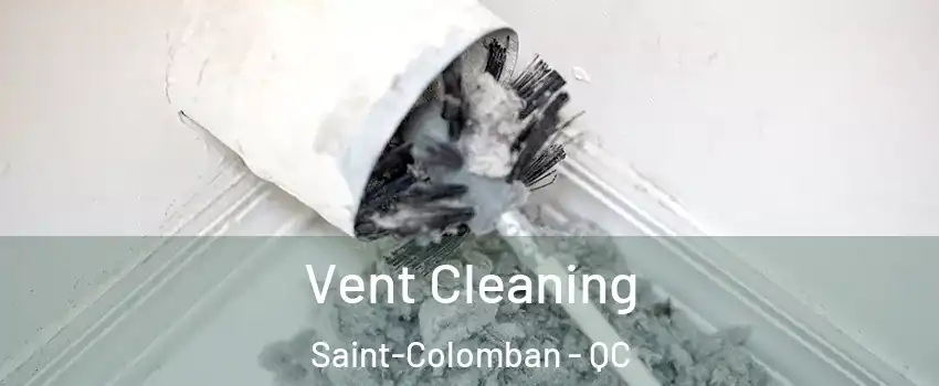  Vent Cleaning Saint-Colomban - QC