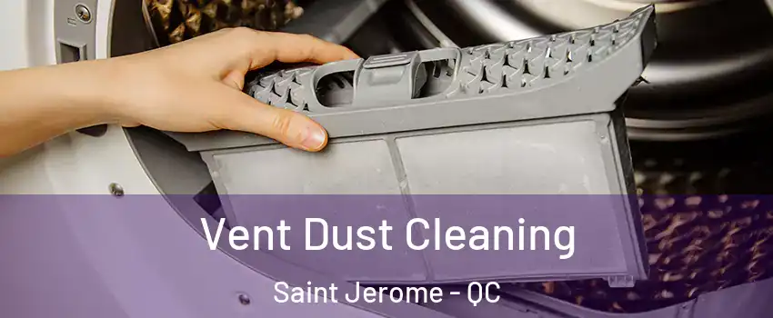  Vent Dust Cleaning Saint Jerome - QC