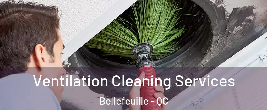  Ventilation Cleaning Services Bellefeuille - QC