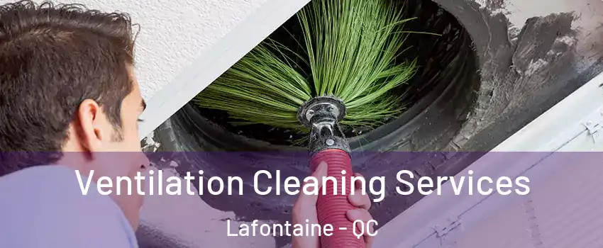  Ventilation Cleaning Services Lafontaine - QC