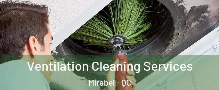  Ventilation Cleaning Services Mirabel - QC