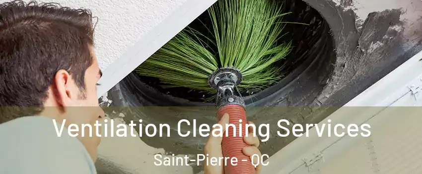  Ventilation Cleaning Services Saint-Pierre - QC