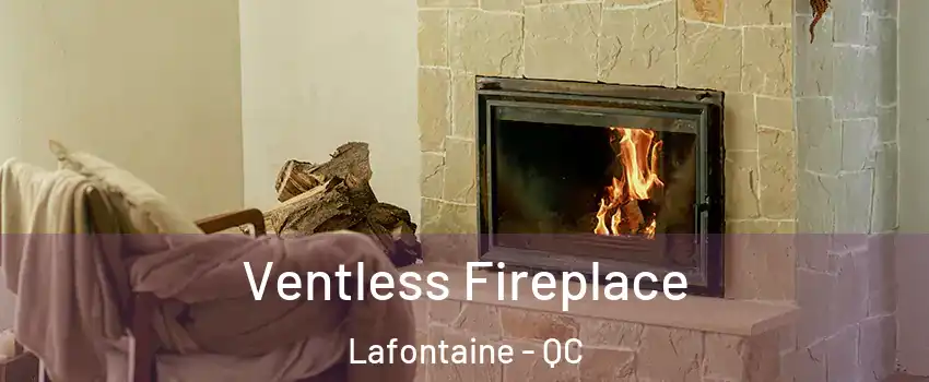  Ventless Fireplace Lafontaine - QC