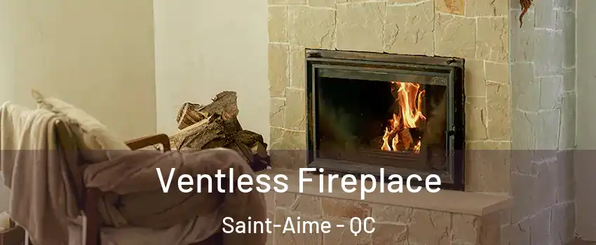  Ventless Fireplace Saint-Aime - QC