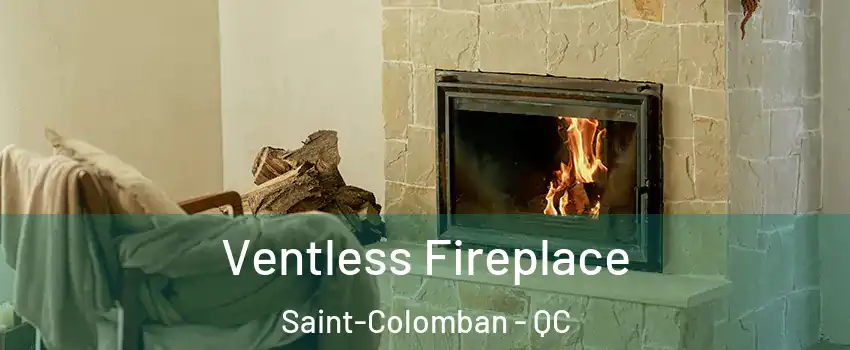  Ventless Fireplace Saint-Colomban - QC