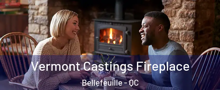  Vermont Castings Fireplace Bellefeuille - QC