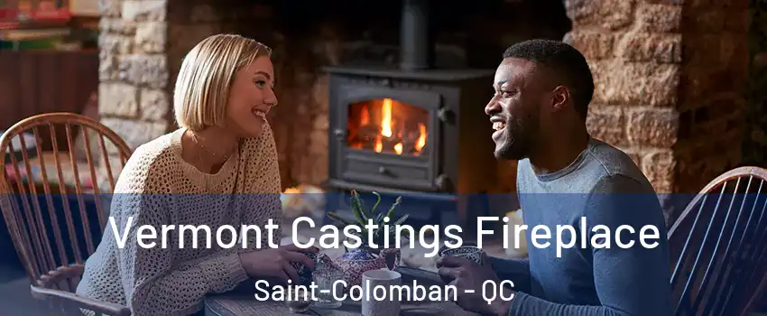  Vermont Castings Fireplace Saint-Colomban - QC