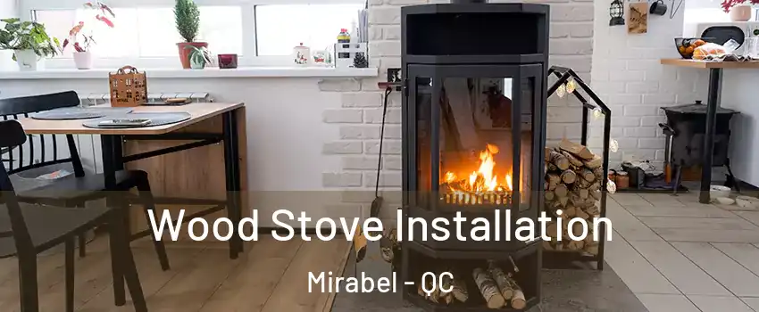  Wood Stove Installation Mirabel - QC