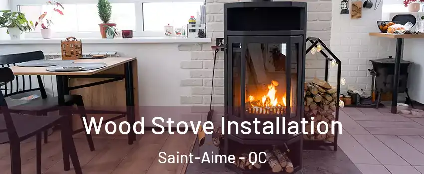  Wood Stove Installation Saint-Aime - QC