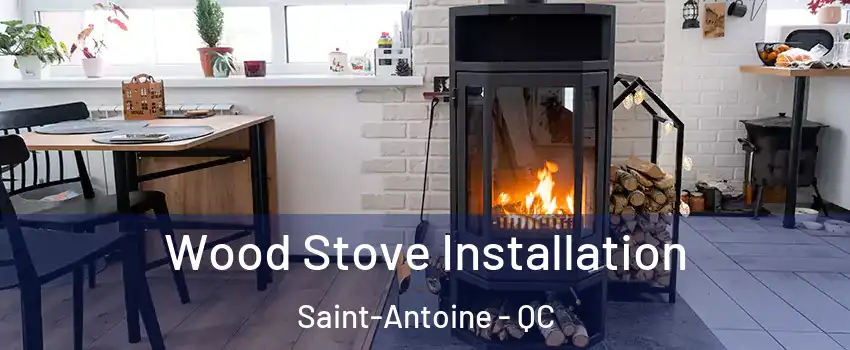  Wood Stove Installation Saint-Antoine - QC
